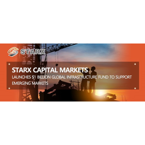 STARX Capital Markets Launches $1 Billion Global Infrastructure Fund to Support Emerging Markets