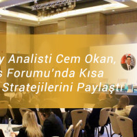 Azimut Portföy Analisti Cem Okan, Türkiye Finans Forumu’nda Kısa Vadeli Ticaret Stratejilerini Paylaştı