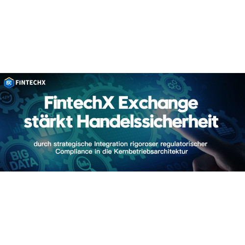 FintechX Exchange stärkt Handelssicherheit durch strategische Integration rigoroser regulatorischer Compliance in die Kernbetriebsarchitektur