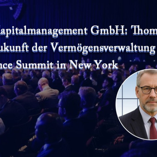 Nordstern Kapitalmanagement GmbH: Thomas Schulz diskutiert Zukunft der Vermögensverwaltung beim World Finance Summit in New York